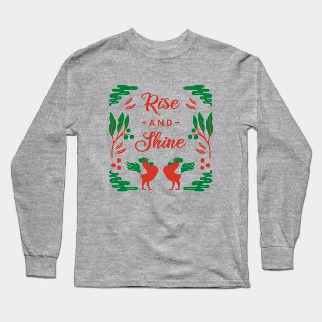 Rise and Shine - Quote Art Long Sleeve T-Shirt by Lynx Hub